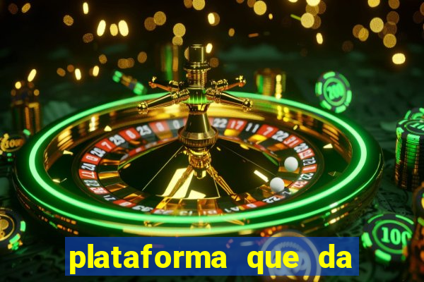 plataforma que da 10 reais de bonus